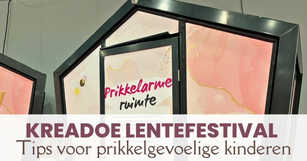 KreaDoe Lentefestival Tips voor prikkelgevoelige kinderen MizFlurry